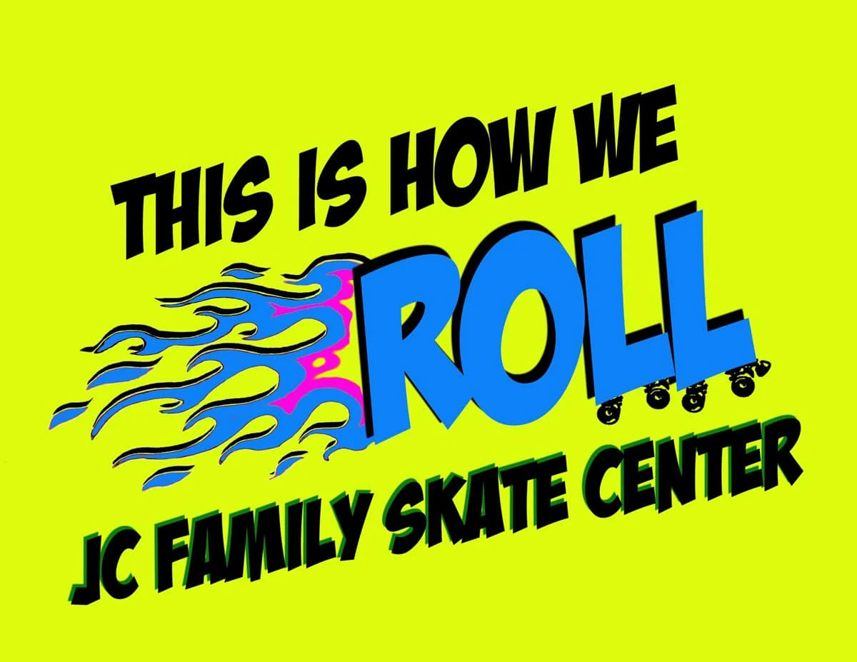 This is how we roll sign from the JC skate center